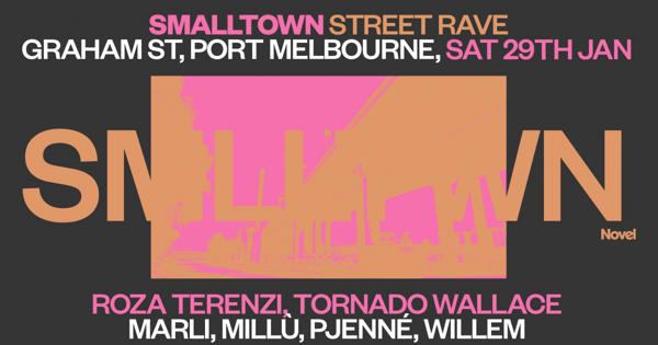 Smalltown Street Rave w/ Roza Terenzi + Tornado Wallace tickets